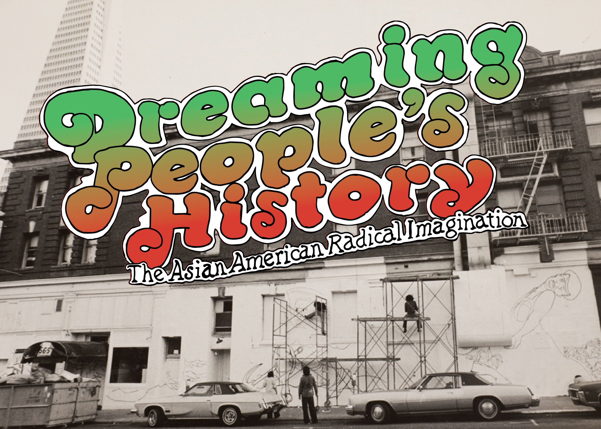 Dreaming People's History — Kearny Street Workshop